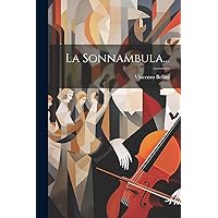 La Sonnambula... (Italian Edition) La Sonnambula... (Italian Edition) Paperback Hardcover