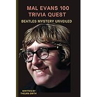 MAL EVANS 100 TRIVIA QUEST: BEATLES MYSTERY UNVEILED