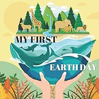 My First Earth Day !: | Teaches and shows the kids how to take care of the planet !