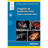 Doppler en Medicina Fetal +e: Técnica y aplicaciones clínicas Doppler en Medicina Fetal +e: Técnica y aplicaciones clínicas Paperback