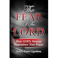 The Fear of the Lord: How God's Honour Guarantees Your Peace