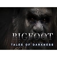 Bigfoot Tales of Darkness
