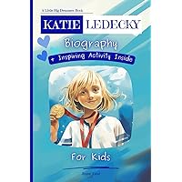 Katie Ledecky Biography For Kids: A Little Big Dreamers Book Katie Ledecky Biography For Kids: A Little Big Dreamers Book Paperback
