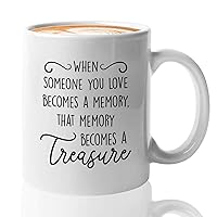 Valentine's Day Coffee Mug 11oz White - When Someone You Love Becomes a Memory, That Memory Becomes a Treasure - Couple Anniversary Birthday Wedding Unique Idea for Him Boyfriend Husband