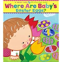 Where Are Baby's Easter Eggs?: A Lift-the-Flap Book (Karen Katz Lift-the-Flap Books) Where Are Baby's Easter Eggs?: A Lift-the-Flap Book (Karen Katz Lift-the-Flap Books) Board book Hardcover