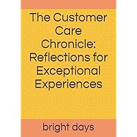 The Customer Care Chronicle: Reflections for Exceptional Experiences