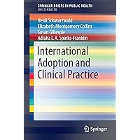 International Adoption and Clinical Practice (SpringerBriefs in Public Health Book 0) International Adoption and Clinical Practice (SpringerBriefs in Public Health Book 0) Kindle Paperback