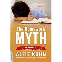 The Homework Myth: Why Our Kids Get Too Much of a Bad Thing The Homework Myth: Why Our Kids Get Too Much of a Bad Thing Paperback Audible Audiobook Kindle Hardcover Audio CD
