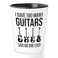 Guitarist Shot Glass 1.5 oz - I Have Too Many Guitars - Music Lovers Musician Song Artist Electric Acoustic Guitar Player Lyric Notes