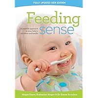 Feeding sense: A sensible approach to your baby's nutrition and health Feeding sense: A sensible approach to your baby's nutrition and health Paperback