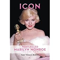 Icon: What Killed Marilyn Monroe, Volume Two Icon: What Killed Marilyn Monroe, Volume Two Paperback Kindle Hardcover