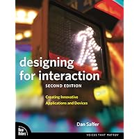 Designing for Interaction: Creating Innovative Applications and Devices (Voices That Matter) Designing for Interaction: Creating Innovative Applications and Devices (Voices That Matter) Paperback Kindle