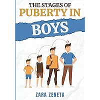 The Stages of Puberty in Boys The Stages of Puberty in Boys Paperback Kindle