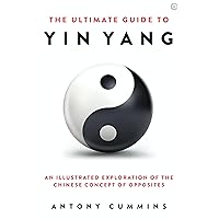 The Ultimate Guide to Yin Yang (The Ultimate Series) The Ultimate Guide to Yin Yang (The Ultimate Series) Hardcover Kindle