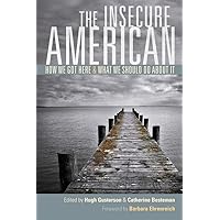 Insecure American: How We Got Here and What We Should Do About It Insecure American: How We Got Here and What We Should Do About It Paperback Kindle Hardcover
