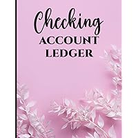 Checking account ledger: Payment Record and Tracker Log Book with Transaction and Balance journal Book for Personal Checking Account Balance Register and Simple Accounting Ledger for Bookkeeping