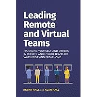 Leading remote and virtual teams: Managing yourself and others in remote and hybrid teams or when working from home Leading remote and virtual teams: Managing yourself and others in remote and hybrid teams or when working from home Paperback Audible Audiobook Kindle