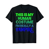 This is My Human Costume I'm Really Vampire Halloween Shirts T-Shirt