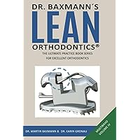 Dr. Baxmann´s LEAN ORTHODONTICS® - The Ultimate Practice Book Series for excellent Orthodontics: Mulitband Volume IV (Dr. Baxmann´s LEAN ORTHODONTICS® - English Version)
