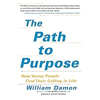 The Path to Purpose: How Young People Find Their Calling in Life The Path to Purpose: How Young People Find Their Calling in Life Paperback Audible Audiobook Kindle Hardcover Audio CD