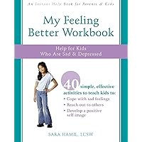 My Feeling Better Workbook: Help for Kids Who Are Sad and Depressed My Feeling Better Workbook: Help for Kids Who Are Sad and Depressed Paperback Mass Market Paperback