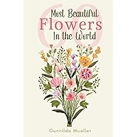 60 Most Beautiful Flowers in the World: Flower Picture Book for Seniors with Alzheimer's and Dementia Patients. Premium Pictures on 70lb Paper (62 Pages). 60 Most Beautiful Flowers in the World: Flower Picture Book for Seniors with Alzheimer's and Dementia Patients. Premium Pictures on 70lb Paper (62 Pages). Paperback