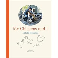 My Chickens and I My Chickens and I Hardcover