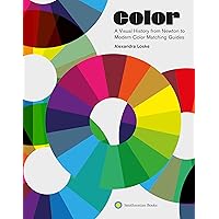 Color: A Visual History from Newton to Modern Color Matching Guides Color: A Visual History from Newton to Modern Color Matching Guides Hardcover