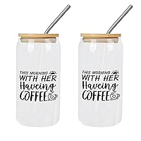 2 Pack Glass with Bamboo Lid And Straw This Morning With Her Haveing Coffee Glass Cup Can Beer Cups Gift for Mom Cups Great For For Juicing Coffee Soda Tea