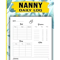 Nanny Daily Log: Daily Routine Tracker for Babies & Toddlers | Simple Log Book to Record Infants Feeding, Diapers, Sleep, Activities & Notes (Baby Activity Tracker)