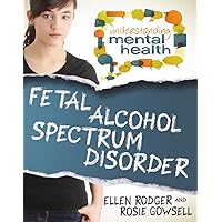 Fetal Alcohol Spectrum Disorder (Understanding Mental Health) Fetal Alcohol Spectrum Disorder (Understanding Mental Health) Paperback Hardcover