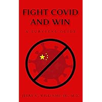 Fight COVID and Win: A Survival Guide Fight COVID and Win: A Survival Guide Kindle Paperback Audible Audiobook Hardcover
