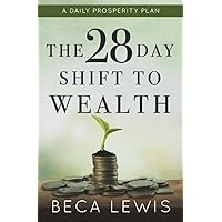 The 28 Day Shift To Wealth: A Daily Prosperity Plan (The Shift Series)