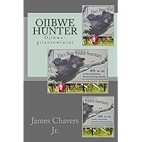 Ojibwe Hunter: Ojibwe-giiyosewinini Ojibwe Hunter: Ojibwe-giiyosewinini Paperback Kindle