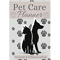 Pet Care Planner Health & Wellness Log Book | Vaccinations, Vet Visits, Medications & More