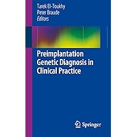 Preimplantation Genetic Diagnosis in Clinical Practice Preimplantation Genetic Diagnosis in Clinical Practice Kindle Paperback Mass Market Paperback
