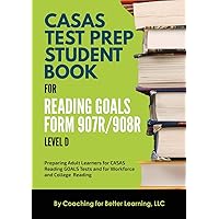 CASAS Test Prep Student Book for Reading Goals Forms 907R/908 Level D
