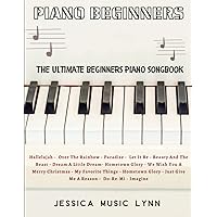 The Ultimate Beginners Piano Songbook: 70 Beautiful Pieces of Piano Music for Learners
