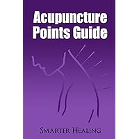 Acupuncture Points Guide Acupuncture Points Guide Paperback Kindle