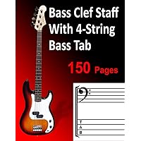 Bass Clef Staff With 4-string Bass Tab: Blank Bass Guitar Tablature Book