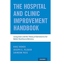 WRAPPER The Hospital Improvement Handbook: Using Lean and the Theory of Constraints for Better Healthcare Delivery WRAPPER The Hospital Improvement Handbook: Using Lean and the Theory of Constraints for Better Healthcare Delivery Paperback Kindle