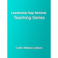 Leadership Gap Seminar Teaching Series with Curtis Wallace Jonson