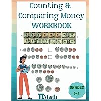 PI MATH - Counting and Comparing Coins and Bills Money Workbook For Kids: Money Manipulatives and Answers Key included