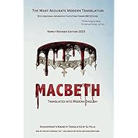 Macbeth Translated into Modern English: The most accurate line-by-line translation available, alongside original English, stage directions and historical notes (Shakespeare Translated) Macbeth Translated into Modern English: The most accurate line-by-line translation available, alongside original English, stage directions and historical notes (Shakespeare Translated) Paperback Kindle Hardcover