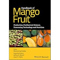 Handbook of Mango Fruit: Production, Postharvest Science, Processing Technology and Nutrition Handbook of Mango Fruit: Production, Postharvest Science, Processing Technology and Nutrition Hardcover Kindle