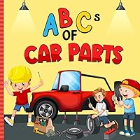 ABCs Of Car Parts: Alphabet Book About Car Parts for Children | Car Parts Book for Kids (Super Fun ABCs Of) ABCs Of Car Parts: Alphabet Book About Car Parts for Children | Car Parts Book for Kids (Super Fun ABCs Of) Paperback Kindle