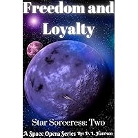 Freedom and Loyalty: Star Sorceress: Book Two Freedom and Loyalty: Star Sorceress: Book Two Kindle