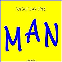 What Say the Man What Say the Man MP3 Music