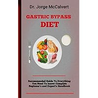 Gastric Bypass Diet : A Guide On How To Take Care Of Your New Stomach Following Bariatric Surgery For Optimal Health And Longevity Gastric Bypass Diet : A Guide On How To Take Care Of Your New Stomach Following Bariatric Surgery For Optimal Health And Longevity Kindle Paperback