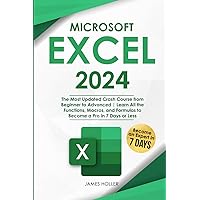 Microsoft Excel: The Most Updated Crash Course from Beginner to Advanced | Learn All the Functions, Macros, and Formulas to Become a Pro in 7 Days or Less Microsoft Excel: The Most Updated Crash Course from Beginner to Advanced | Learn All the Functions, Macros, and Formulas to Become a Pro in 7 Days or Less Paperback